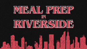 Meal Prep in Riverside