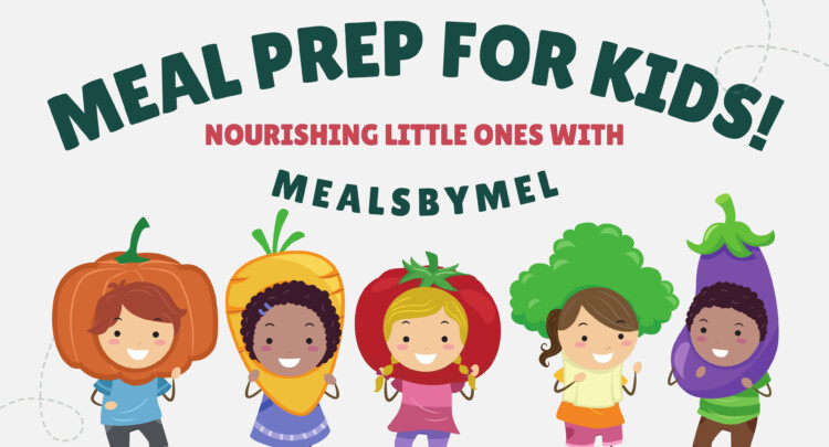 meal prep for kids - Meals by Mel